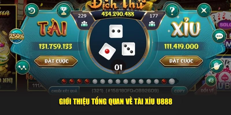 Giới thiệu tổng quan về Tài xỉu U888